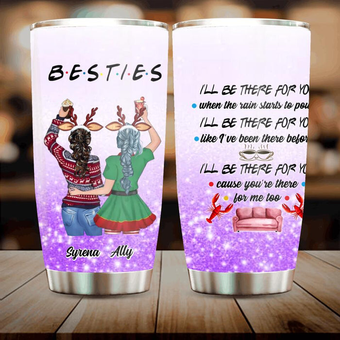 Custom Personalized Xmas Besties Tumbler - Christmas Gift Idea For Besties/ Friends/ Sisters - I'll There For You