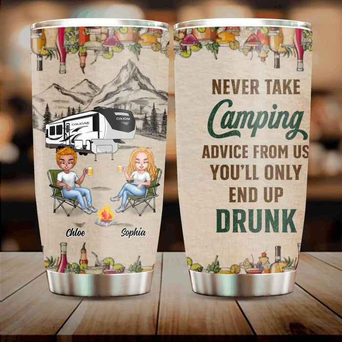 Custom Personalized Camping Friends Tumbler - Upto 7 People - Gift Idea For Friends/ Camping Lover - Never Take Camping Advice From Us You'll Only End Up Drunk