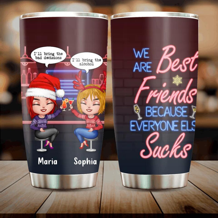 Custom Personalized Friends Tumbler - Christmas Gift Idea For Friends/Besties/Sisters - We Are Best Friends