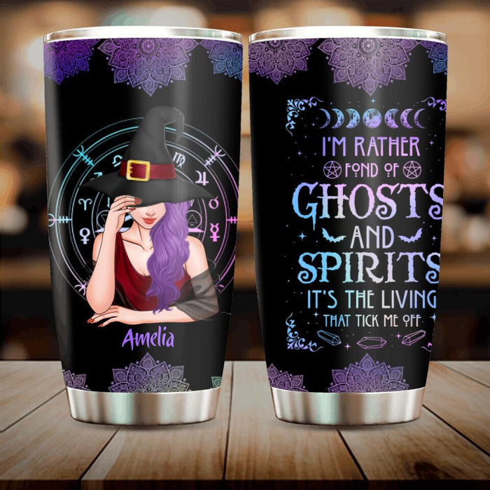 Personalized Witch Tumbler - Best Gift Idea For Halloween - I'm Rather Fond Of Ghosts and Spirits