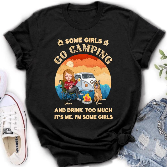 Custom Personalized Camping Shirt/ Hoodie - Gift Idea For Camping Lover/ Dog Mom with up to 4 Dogs - Some Girls Go Camping and Drinks Too Much. It's Me. I'm Some Girls