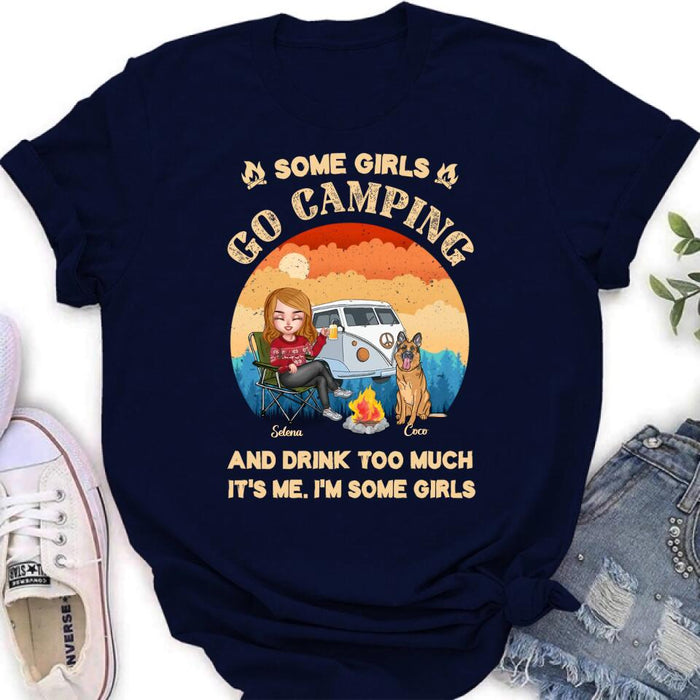 Custom Personalized Camping Shirt/ Hoodie - Gift Idea For Camping Lover/ Dog Mom with up to 4 Dogs - Some Girls Go Camping and Drinks Too Much. It's Me. I'm Some Girls