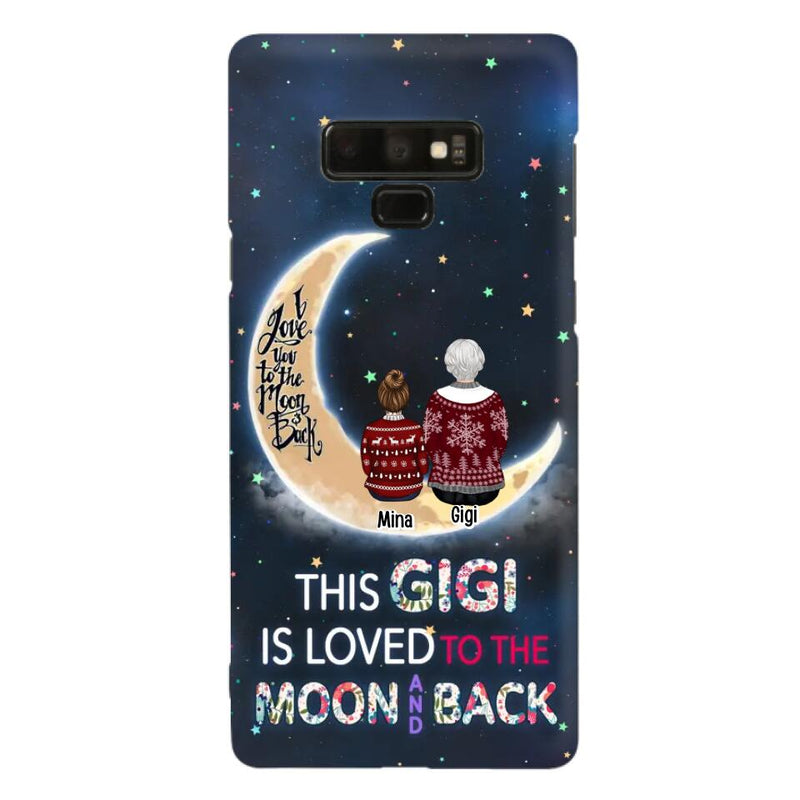 Custom Personalized Grandma Phone Case - Christmas Gift Idea For Grandma - Grandma With Upto 5 Kids - This Gigi Is Loved To The Moon And Back - Case For iPhone And Samsung