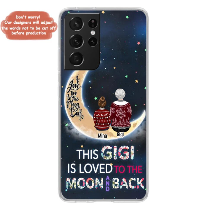 Custom Personalized Grandma Phone Case - Christmas Gift Idea For Grandma - Grandma With Upto 5 Kids - This Gigi Is Loved To The Moon And Back - Case For iPhone And Samsung