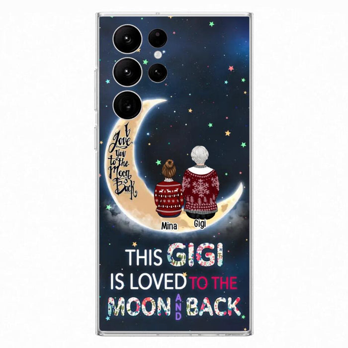 Custom Personalized Grandma Phone Case - Christmas Gift Idea For Grandma - Grandma With Upto 5 Kids - This Gigi Is Loved To The Moon And Back - Case For iPhone And Samsung