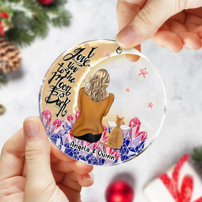 Custom Personalized Pet Mom Dad Acrylic Ornament - Gift Idea For LBGT/Dog/Cat Lovers - I Love You To The Moon & Back