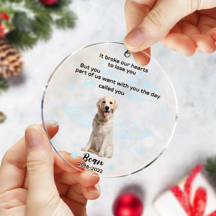 Custom Personalized Memorial Pet Acrylic Ornament - Upload Photo - Memorial Gift For Dog/ Cat Lover - It Broke Our Hearts To Lose You