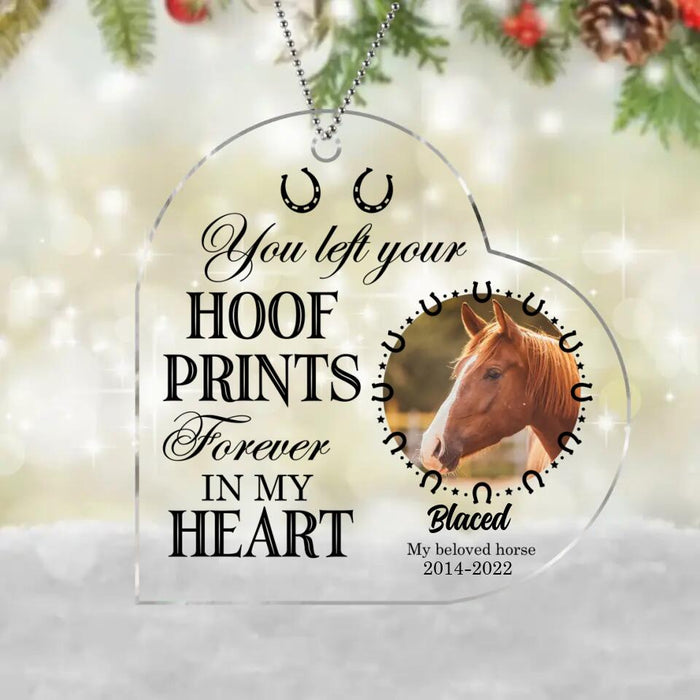 Custom Personalized Memorial Horse Heart Acrylic Ornament - Upload Photo - Memorial Gift Idea For Horse Lover - You Left Your Hoof Prints Forever In My Heart