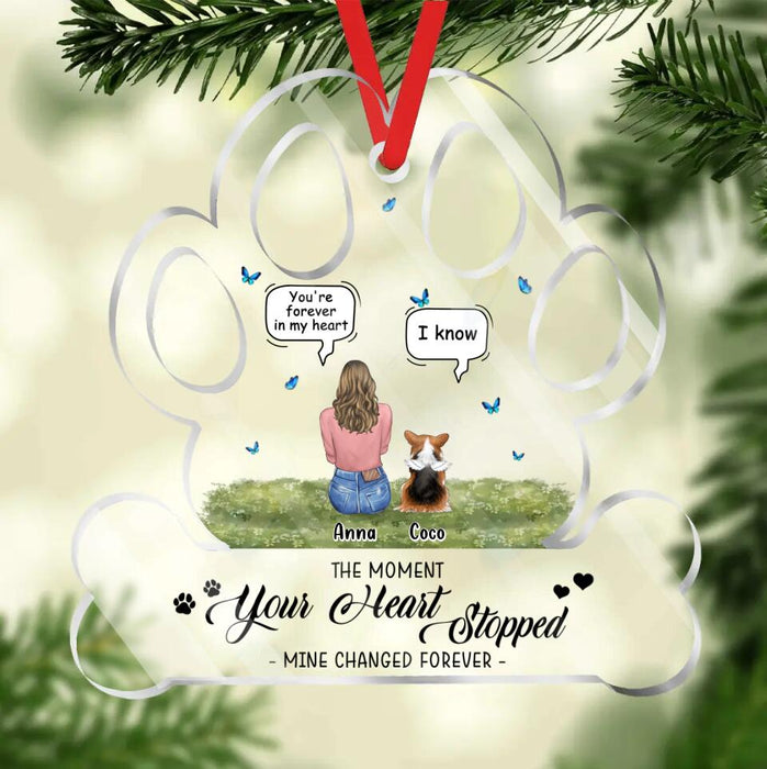 Custom Personalized Pet Mom/Dad Acrylic Ornament - Gift Idea For Pet Lover with up to 4 Cats/Dogs/Rabbits - The Moment Your Heart Stopped. Mine Changed Forever