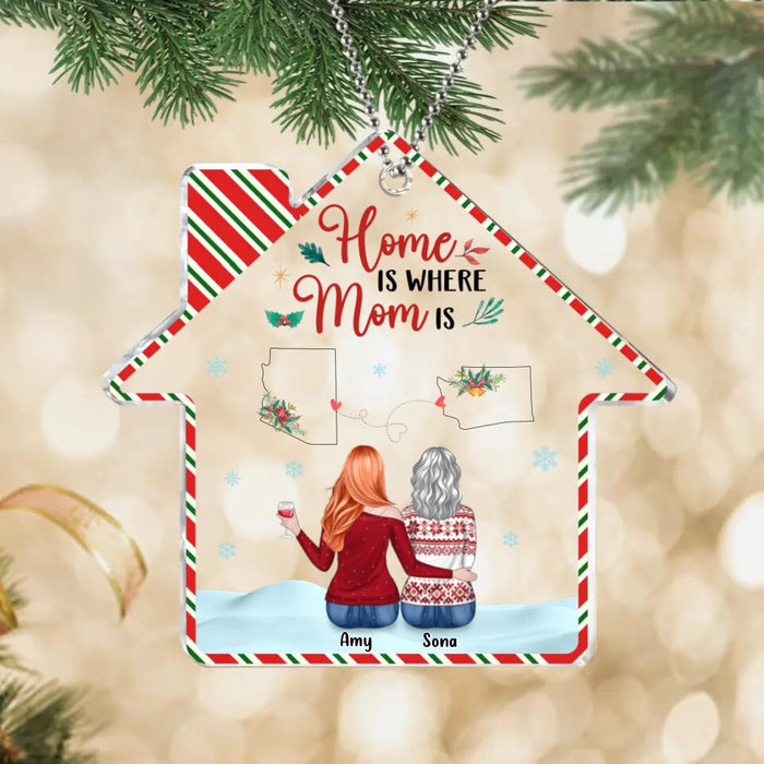 Custom Personalized Mother And Daughter Acrylic Ornament - Christmas Gift Idea For Mother/ Daughter With Upto 5 People - Home Is Where Mom Is