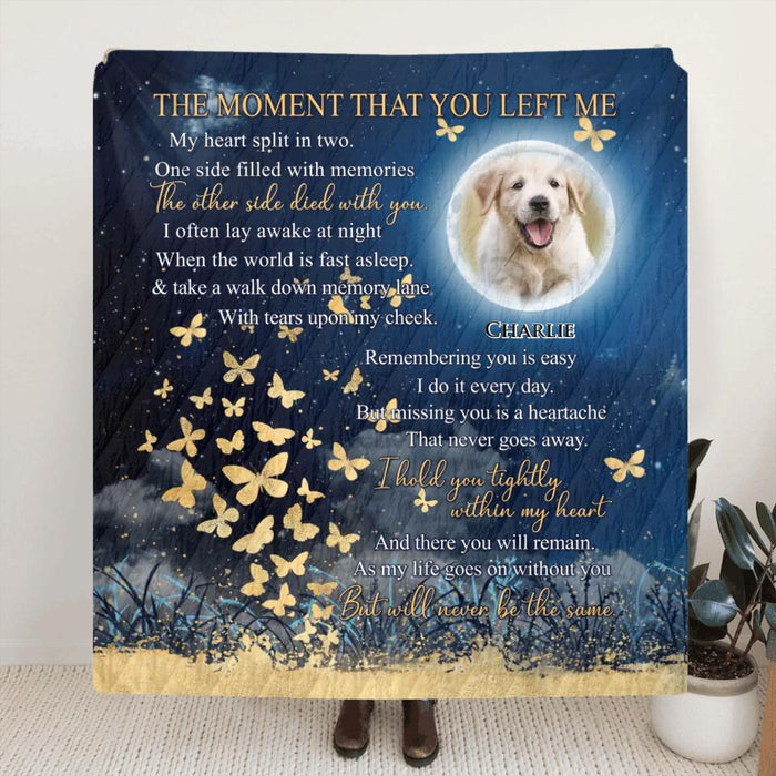 Custom Personalized Memorial Pet Photo Pillow Cover/ Fleece/Quilt Blanket - Memorial Gift Idea For Dog/Cat/Pet Lover - The Moment That You Left Me