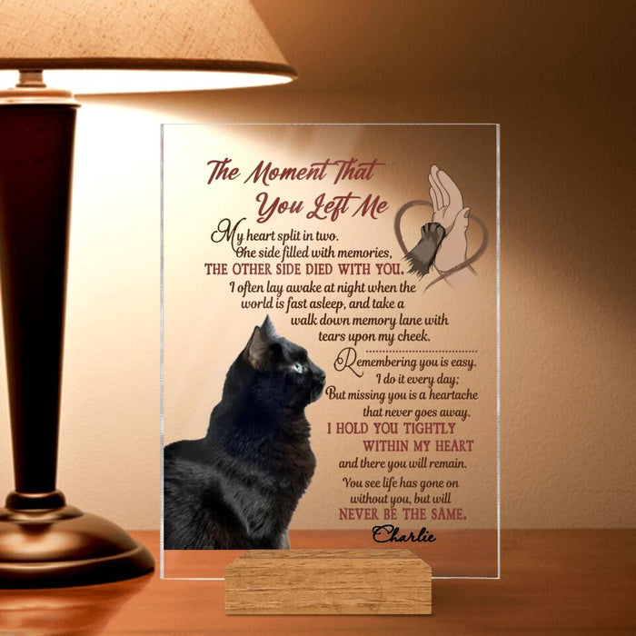 Custom Personalized Memorial Pet Acrylic Plaque - Upload Photo - Memorial Gift Idea For Dog/Cat/Pet Lover - The Moment That You Left Me