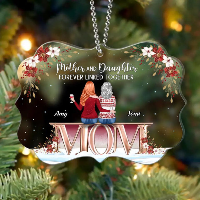 Custom Personalized Mother And Daughter Rectangle Acrylic Ornament - Christmas Gift Idea For Mother/Daughter With Up To 5 People - Mother And Daughter Forever Linked Together