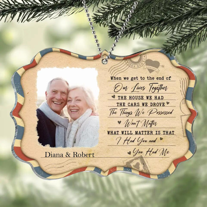 Custom Personalized Custom Photo Couple Rectangle Acrylic Ornament - Memorial Gift Idea For Couple - When We Get To The End Of Our Lives Together