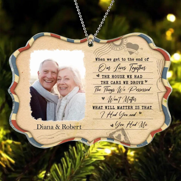 Custom Personalized Custom Photo Couple Rectangle Acrylic Ornament - Memorial Gift Idea For Couple - When We Get To The End Of Our Lives Together