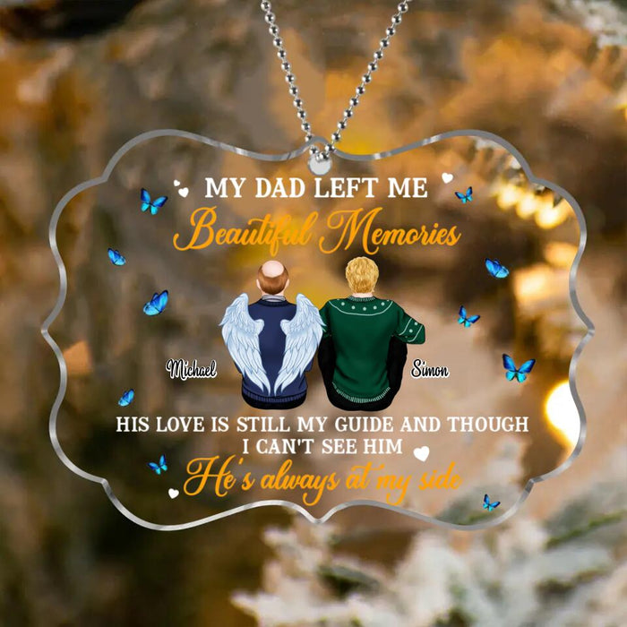 Custom Personalized Memorial Dad/ Mom Rectangle Acrylic Ornament - Memorial Gift Idea For Loss Mom/Dad - My Dad Left Me Beautiful Memories