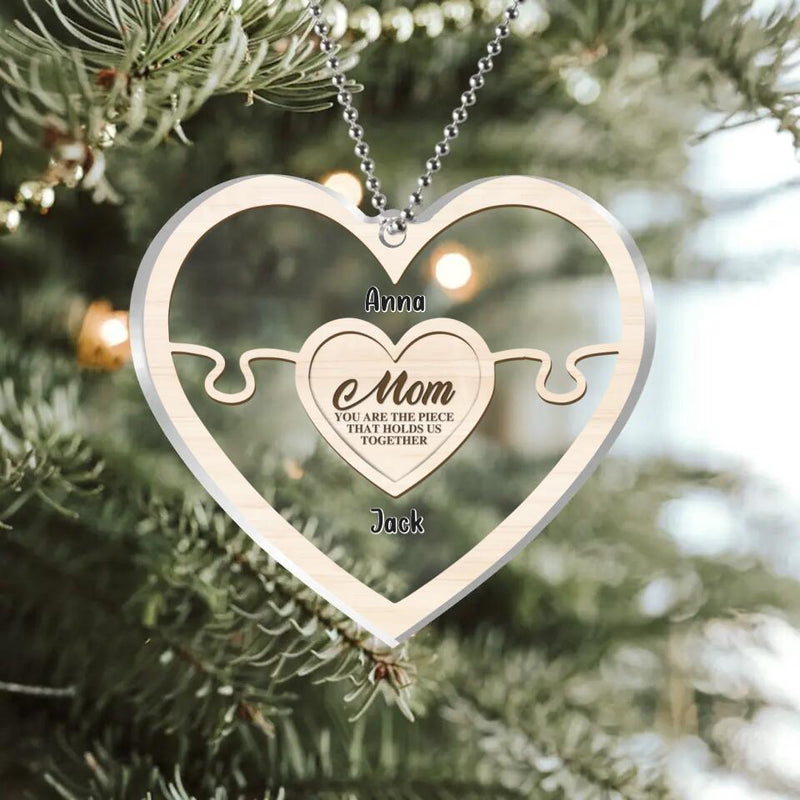 Personalized Mom Acrylic Ornament - Up to 7 Children - Gift Idea For Christmas/Mother's Day - Mom You Are The Piece That Holds Us Together