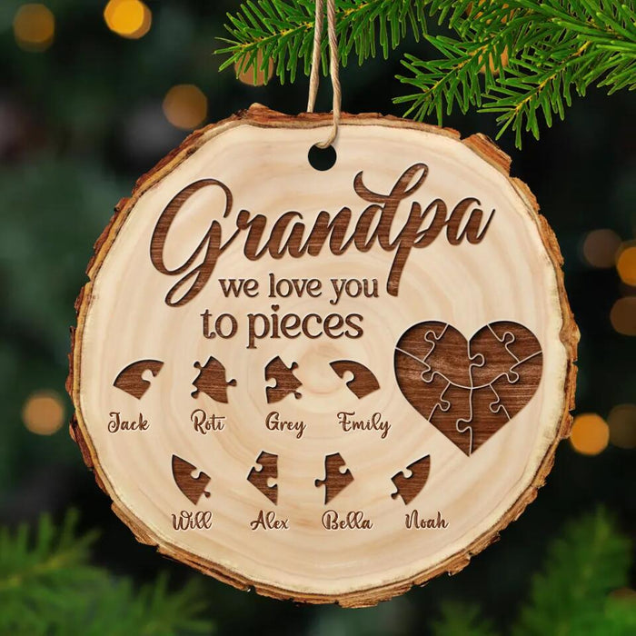 Custom Personalized Grandpa/Grandma Wooden Ornament - Upto 8 Kids - Gift Idea For Grandparents - Grandpa We Love You To Pieces