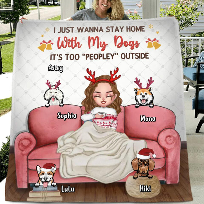 Custom Personalized Dog Mom Xmas Quilt/Single Layer Fleece Blanket - Gift Idea For Dog Lovers - Upto 4 Dogs - I Just Wanna Stay Home With My Dogs, It's Too "Peopley" Outside