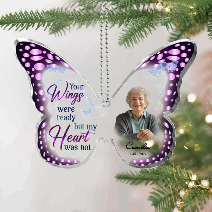 Custom Personalized Memorial Photo Butterfly Acrylic Ornament - Memorial Gift Idea For Christmas - Your Wings Were Ready But My Heart Was Not