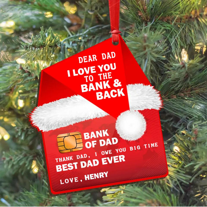 Custom Personalized Bank Of Dad Christmas Wooden Ornament - Christmas Gift Idea For Dad - Dear Dad I Love You To The Bank & Back