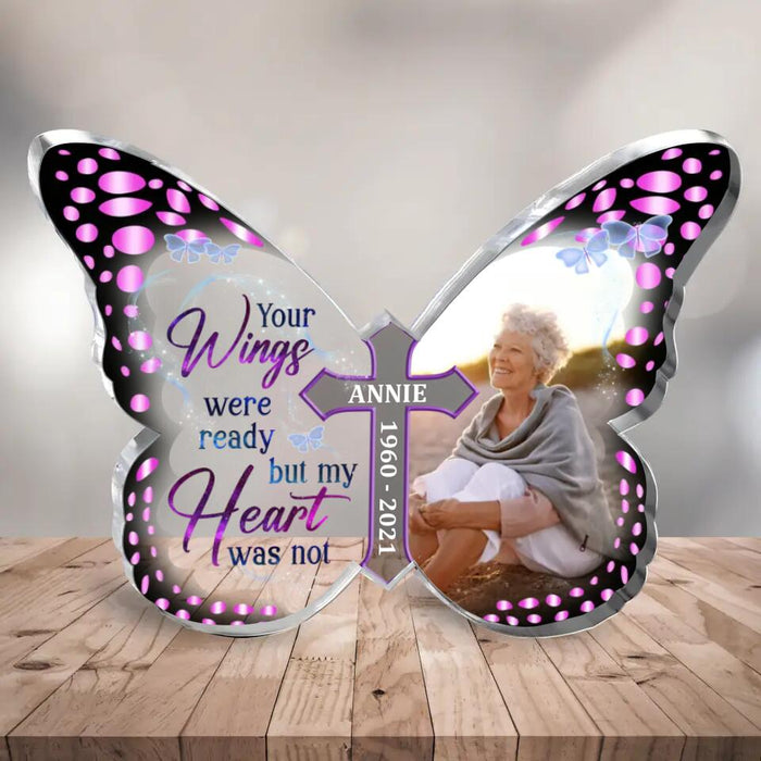 Custom Personalized Photo Butterfly Acrylic Plaque - Memorial Gift Idea For Christmas - Your Wings Were Ready But My Heart Was Not