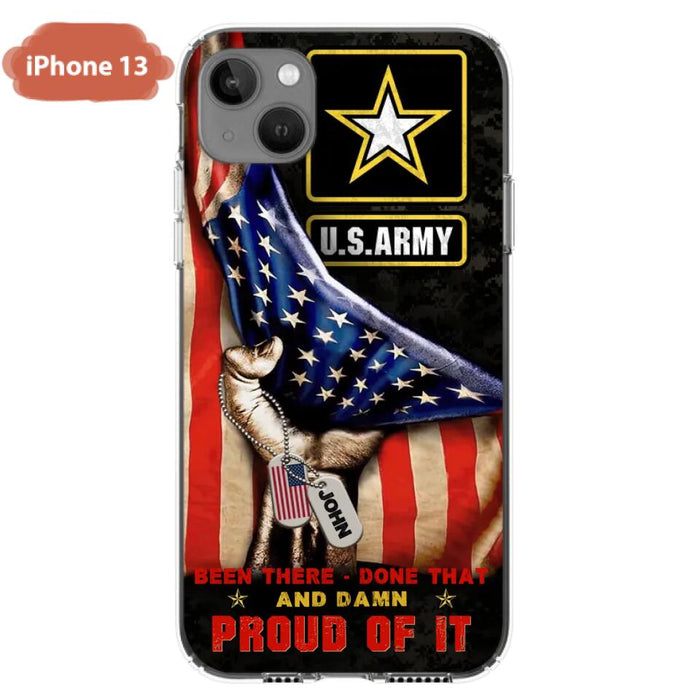 Custom Personalized Veteran Proudly Served Phone Case - Gift Idea For Veterans - Been There Done That And Damn Proud Of It - Case For iPhone And Samsung