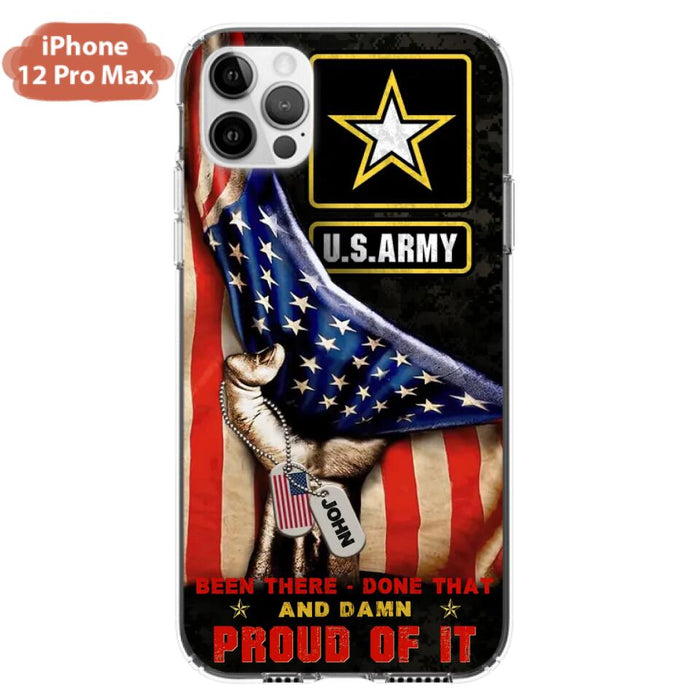 Custom Personalized Veteran Proudly Served Phone Case - Gift Idea For Veterans - Been There Done That And Damn Proud Of It - Case For iPhone And Samsung