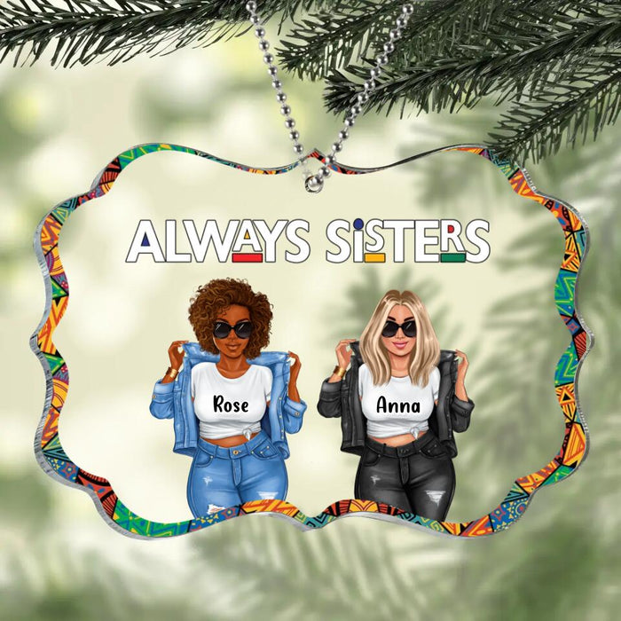 Custom Personalized Best Sisters/Friends Rectangle Acrylic Ornament - Gift Idea For Sisters/Besties - Upto 5 Girls - Always Sisters