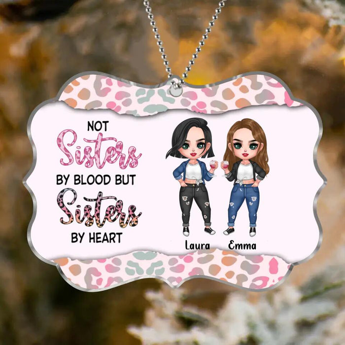 Custom Personalized Besties/Sisters Rectangle Acrylic Ornament - Gift Idea For Friends/Besties/Sisters - Not Sisters By Blood But Sisters By Heart