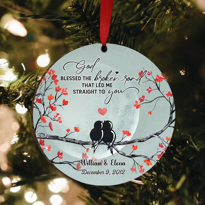 Custom Personalized Couple Circle Wooden Ornament - Gift Idea For Family/Couple - God Blessed The Broken Road That Led Me Straight To You