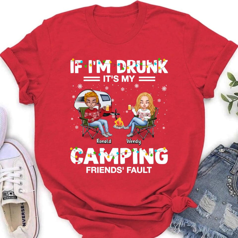 Personalized Camping Friends Shirt - Up to 7 Friends - Christmas Gift For Friends/Camping Lovers - If I'm Drunk It's My Camping Friends' Fault