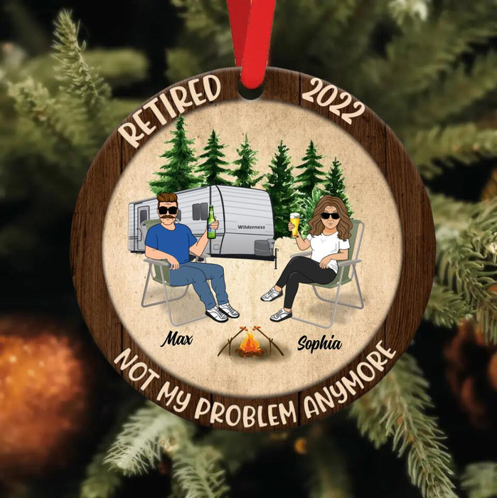 Custom Personalized Couple Circle/Rectangle Wooden Ornament - Gift Idea For Couple/Camping Lovers - Retired 2022, Not My Problem Anymore