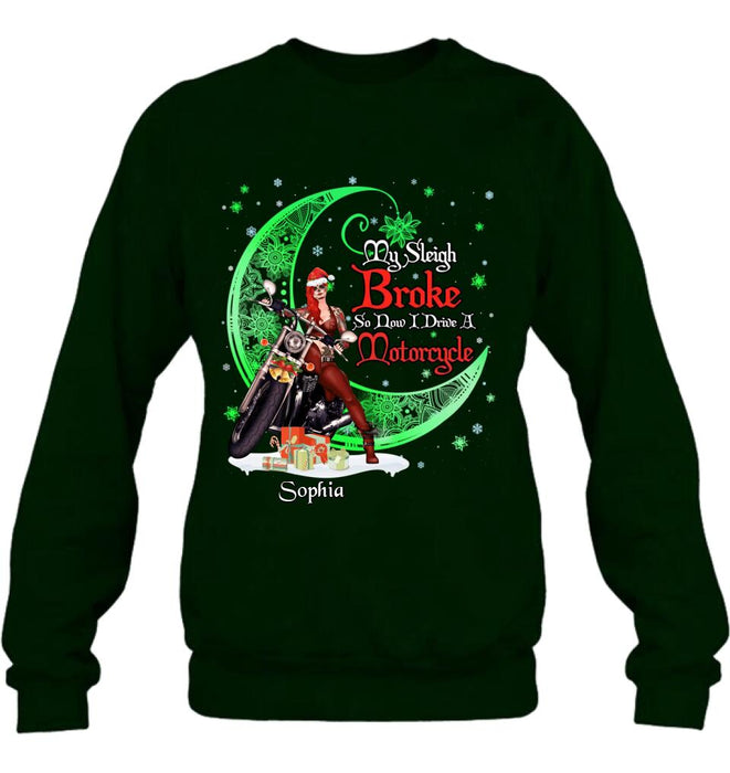 Custom Personalized Christmas Biker Girl Shirt - Gift Idea For Biker Lovers/Christmas - My Sleigh Broke So Now I Drive A Motorcycle