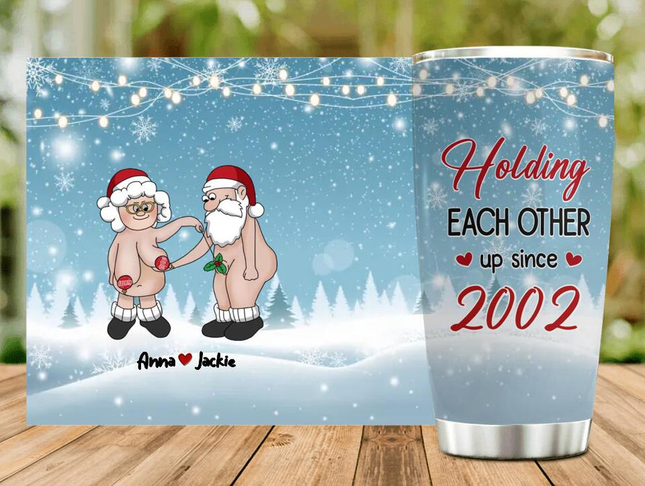 Custom Personalized Tumbler - Gift Idea For Xmas - Holding Each Other Up Since 2002