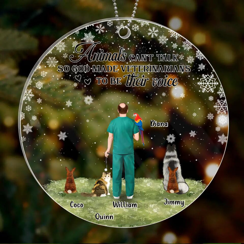 Personalized Veterinarian Acrylic Ornament - Up to 4 Pets - Christmas Gift Idea For Veterinarian/Pet Lovers - Animals Can't Talk So God Made Veterinarians To Be Their Voice