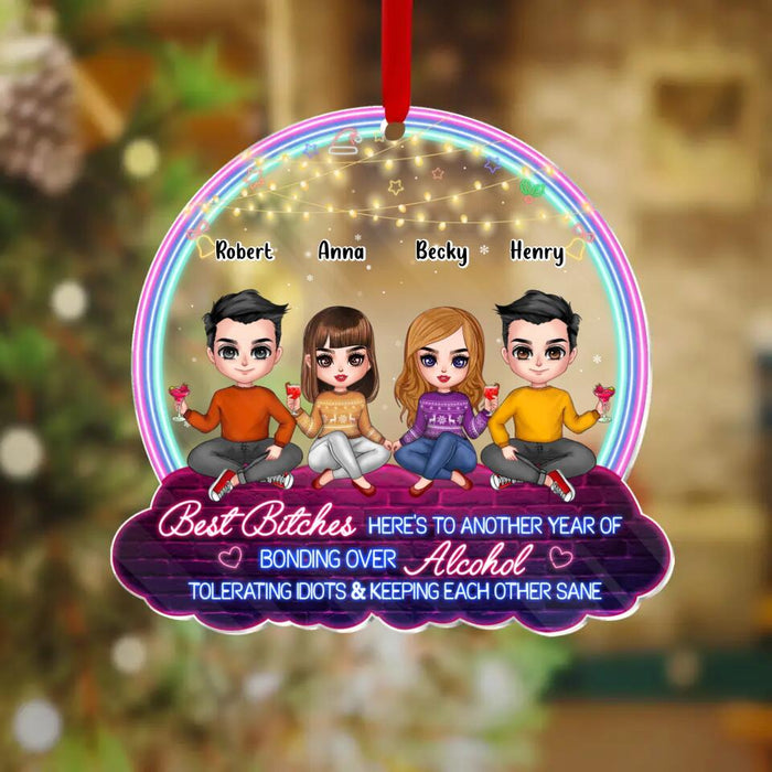 Custom Personalized Besties Acrylic Ornament - Gift Idea For Friends/ Besties - Upto 4 People - Here's To Another Year Of Bonding Over Alcohol Tolerating Idiots And Keeping Each Other Sane