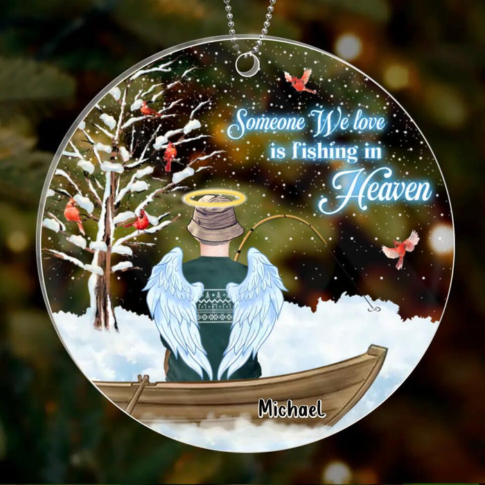 Custom Personalized Fishing In Heaven Acrylic Ornament - Memorial Gift Idea  For Dad/Husband - Some We Love Is Fishing In Heaven