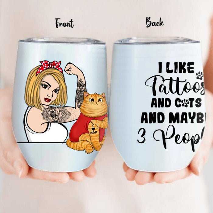 Custom Personalized Cat Mom Wine Tumbler - Upto 3 Cats - I Like Tattoos And Cats And maybe 3 People