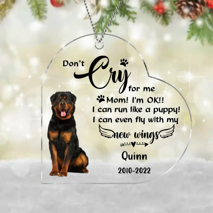 Custom Personalized Dog Photo Acrylic Ornament - Memorial Gift For Dog Owners - Don't Cry For Me Mom