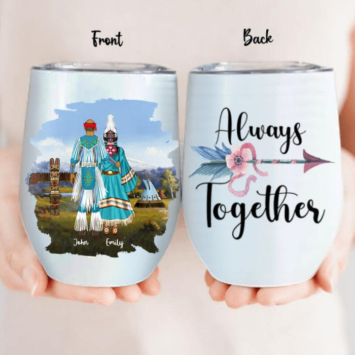 Custom Personalized Native American Couple Wine Tumbler - Best Gift For Couples/Family - Always Together