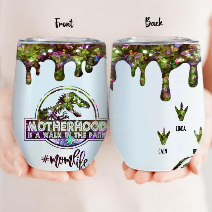 Custom Personalized Mama Dinosaur Wine Tumbler - Best Gift For Mothers - Motherhood Is A Walk In The Park - 2QCGS1