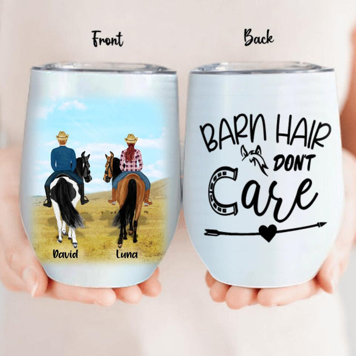 Custom Personalized Horse Riding Wine Tumbler - Best Gift For Horse Lover - Barn Hair Don't Care - TM5W8Q