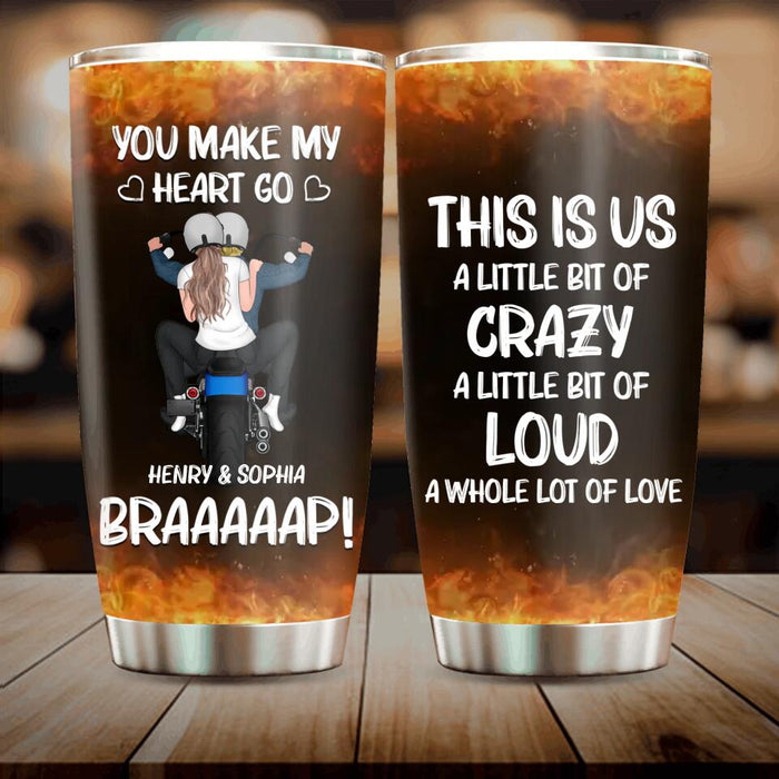 Custom Personalized Motorcycle Couple Tumbler - Gift Idea For Couple/ Motorbike Lovers - You Make My Heart Go Braaaap!