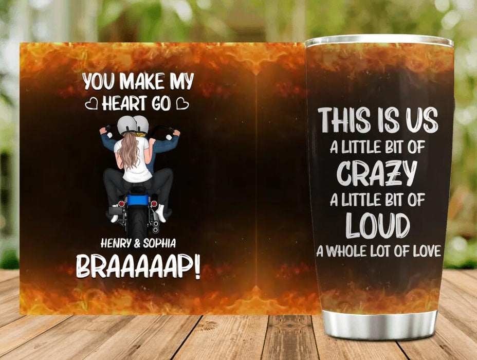 Custom Personalized Motorcycle Couple Tumbler - Gift Idea For Couple/ Motorbike Lovers - You Make My Heart Go Braaaap!