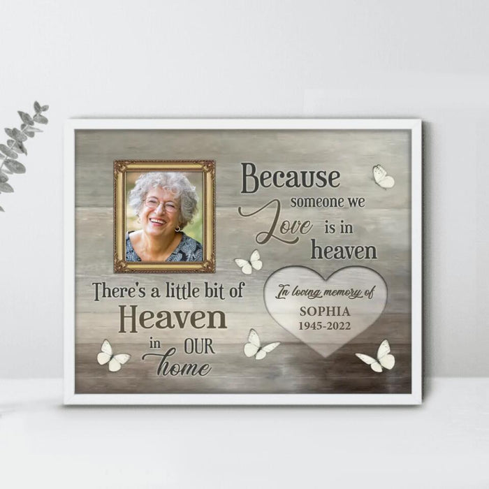 Custom Personalized Memorial Photo Poster - Memorial Gift For Family Member - Upload Photo - Because Someone We Love Is In Heaven There's A Little Bit Of Heaven In Our Home