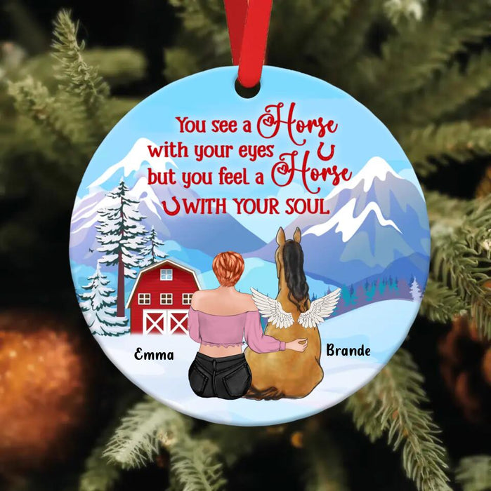 Custom Personalized Memorial Horse Circle Ornament - Memorial Gift Idea for Horse Owners - You See A Horse With Your Eyes But You Feel A Horse With Your Soul