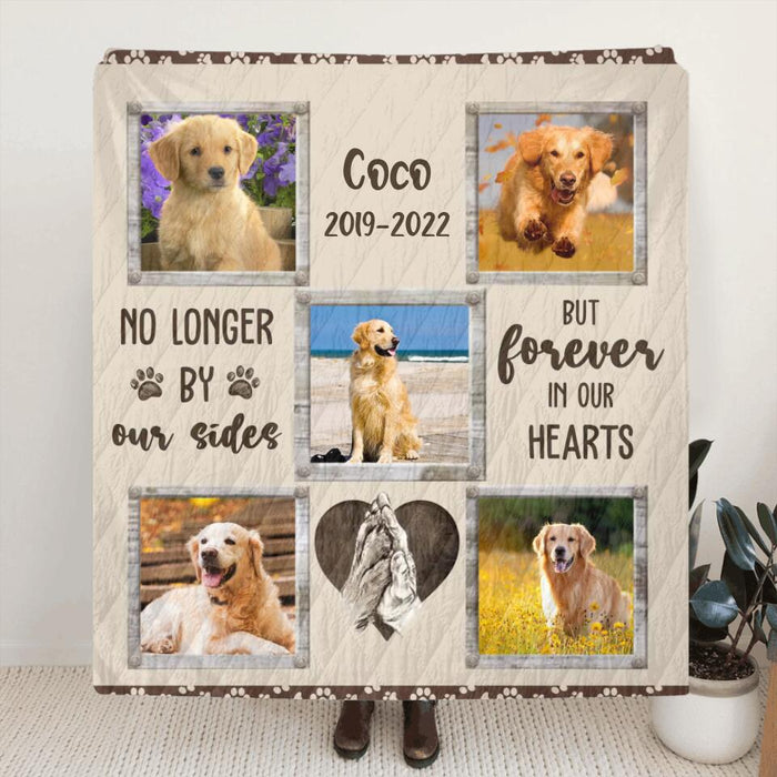 Custom Personalized Memorial Pet Fleece/Quilt Blanket - Upload 5 Photos - Memorial Gift For Dog Lover - No Longer By Our Sides But Forever In Our Hearts