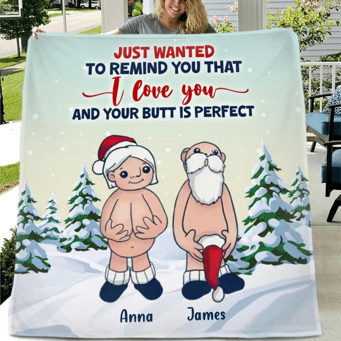 Custom Personalized Funny Santa Quilt/Single Layer Fleece Blanket - Christmas Gift Idea - Just Wanted To Remind You That I Love You And Your Butt Is Perfect