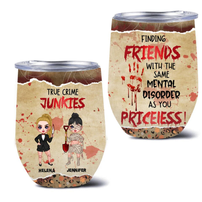 Personalized Halloween Wine Tumbler - Gift Idea For Halloween/ Friends - Finding Friends With The Same Mental Disorder As You